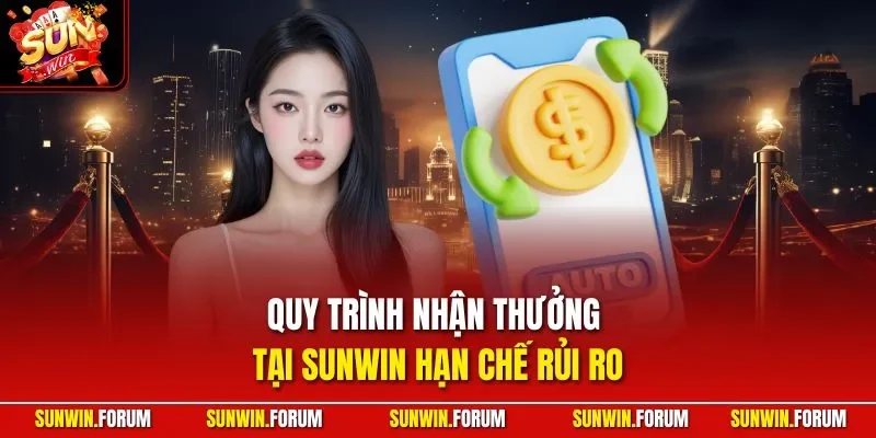 Quy trình nhận thưởng tại SUNWIN hạn chế rủi ro